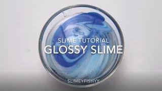 How To Make Glossy Slime Without Baby Oil Or Borax! DIY Glossy Slime Recipe Tutorial!