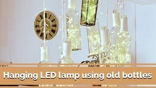 How to make a hanging LED lamp using old bottles | Sir Dan Smith ????
