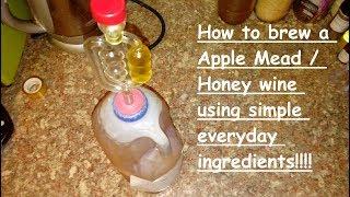 How to brew a Apple Mead / Honey wine using simple everyday ingredients easyly tutorial!!!!