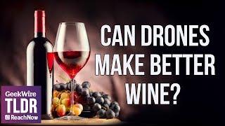 ???? Can Drones Make Better Wine?