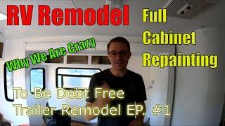 Why We Are So Crazy | RV Remodel | To Be Debt Free EP. #1