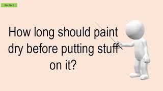 How Long Should Paint Dry Before Putting Stuff On It?