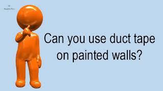 Can You Use Duct Tape On Painted Walls