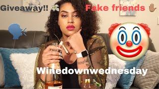 wine down wednesday | fake friends |free giveaway| angel kay |tipsytalk|
