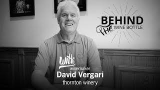 Behind the Wine Bottle with David Vergari