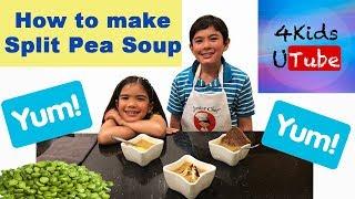 Savory Split Pea Soup with Ham and Sausage | Cute Half Ukrainian Kids Cook Pea Soup | Fun Bloopers