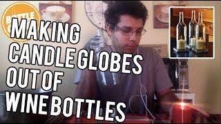 Bottle Cutter Club - Project #3 Making a decorative candle globe out of a wine bottle DIY