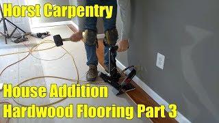 House Addition | Hardwood Flooring Part 3 | Day 66