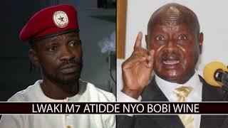 Lwaki M7 atidde nyo Bobi Wine