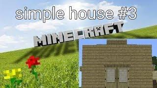 How to make a simple house #3