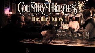 Country Heroes - "The Bar I Know" (music video)