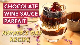 Mother's Day Recipe | Chocolate Wine Sauce Parfait | BAO's Cookbook