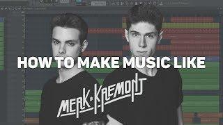 HOW TO MAKE MUSIC LIKE MERK & KREMONT (Funky House)