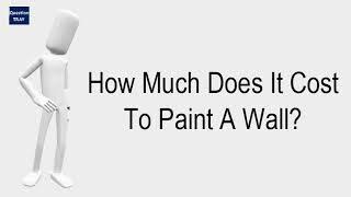 How Much Does It Cost To Paint A Wall?
