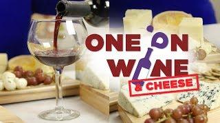 Wine and Cheese Pairings | One on Wine