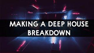 How To Make A Deep House Breakdown