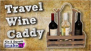 How to Make A Quick and Easy Wine Caddy