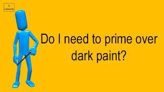 Do I Need To Prime Over Dark Paint?