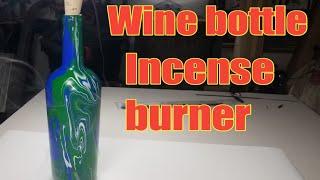 How to make a Wine bottle incense burner/Tutorial