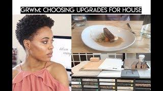 VLOG: GRWM & CHOOSING UPGRADES FOR OUR HOUSE!