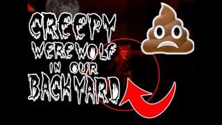Try not to Scream!! Werewolf Broke in our house!!!