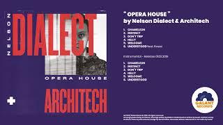 Nelson Dialect X Architech - Opera House - Understood feat. Kwasi [Galant Records]