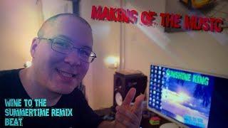 Making of the Music - Wine to the Summertime Remix (Beat)