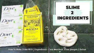 How Tow Make Slime With 2 Ingredients - No Borax - Cara Membuat Slime Sederhana dengan 2 bahan