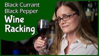 Black Currant Black Pepper Wine Racking