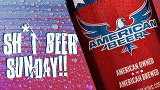 Sh*t Beer Sunday | American Beer