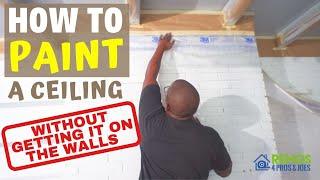 How to Paint A Ceiling Without Getting it on the Walls