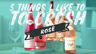 5 Things I Love to CRUSH | Rosé All Day | Fidel Gastro