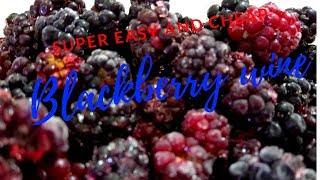 simple and cheap blackberry wine