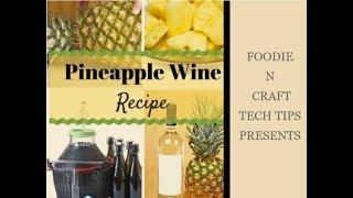 EPISODE 1: A TEMPTING  PINEAPPLE WINE RECIPE YOU SHOULD TRY OUT/FRUIT WINE PART 1 of 2