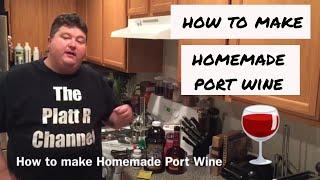 How to make Homemade Port Wine