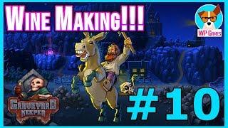 HOW TO MAKE WINE!!!  |  Let's Play Graveyard Keeper [Episode 10]