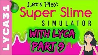 Super Slime Simulator #9