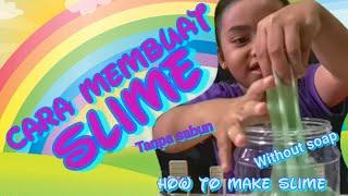 Cara membuat slime tanpa sabun / How to make slime without soap