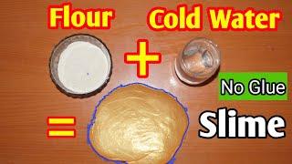 How To Make Slime With Flour and Cold Water!! DIY Slime Without Glue or Borax