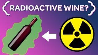 How Radioactive Wine Helps Catch the Bad Guys