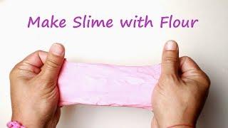Make Slime with Flour No Glue No Borax