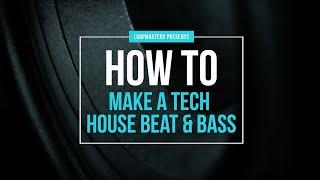 How To Make A Tech House Beat & Bass Tutorial