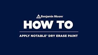 How to Paint a Dry Erase Wall | Benjamin Moore Notable® Dry Erase Paint